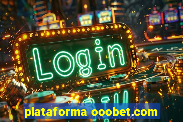 plataforma ooobet.com